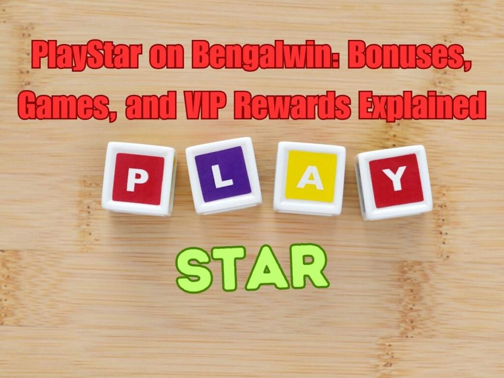 PlayStar on Banglabet: Bonuses, Games, and VIP Rewards Explained